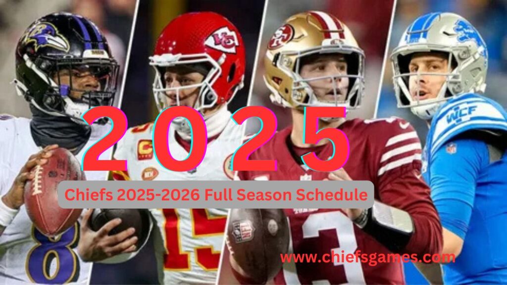 Chiefs 2025-2026 Full Season Schedule